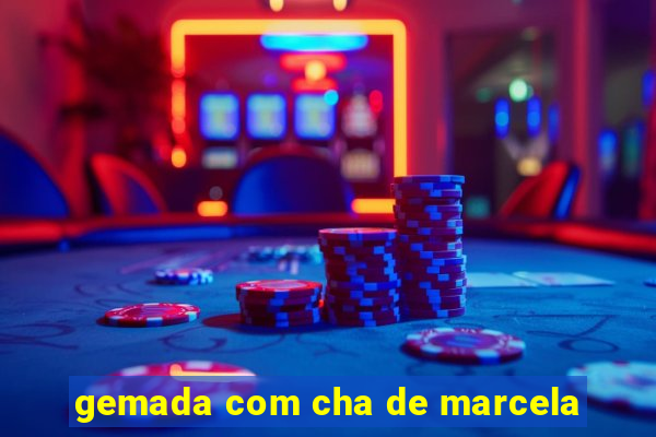 gemada com cha de marcela